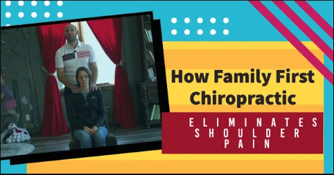 How Family First Chiropractic Eliminates Shoulder Pain | Chiropractor in West Omaha, NE